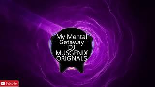 My Mental Gateway (Original)-DJ Musgenix