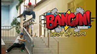 Best Of "BANGIN!" 2019