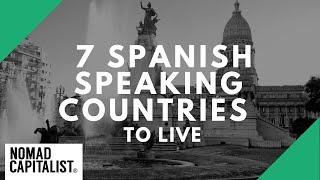 7 Spanish Speaking Countries for Expats to Live