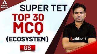 SUPER TET 2020 | GS | Top 30 MCQ (Ecosystem)