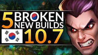 5 NEW BROKEN Korean Builds YOU MUST ABUSE in Patch 10.7 - League of Legends Pro Guide