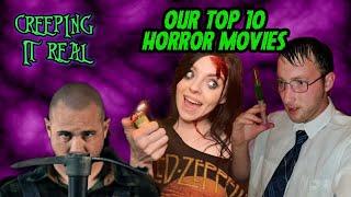 CREEPING IT REAL #22 -  Our Top 10 Horror Movies (Revisited)