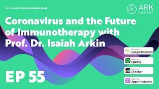 Coronavirus and the Future of Immunotherapy with Prof. Dr. Isaiah Arkin