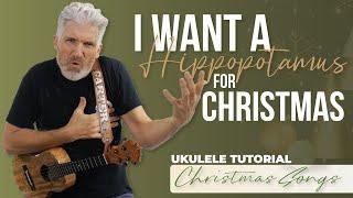 I Want A Hippopotamus For Christmas | UKULELE Tutorial/Play-Along | Christmas Songs