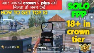 SOLO FPP / How to get easy top 10 in crown tier and get 18+ / If you are rank pusher then watch.