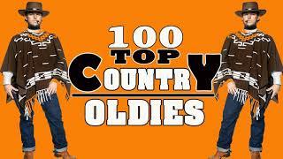 Top 100 Country Oldies Songs Of All Time - Best Classic Country Songs For Male Of All Time