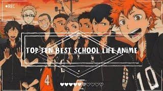 Top 10 best school life anime to watch!☄☪