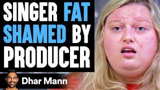 Singer FAT SHAMED By Producer, What Happens Next Is Shocking | Dhar Mann