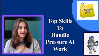 Top Skills To Handle WorkPressure | Tricks To Overcome Work Stress