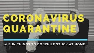 TOP 10 THINGS TO DO WHILE STUCK AT HOME DUE TO QUARANTINE | 10 FUN QUARANTINE ACTIVITIES TO TRY