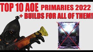 [WARFRAME] TOP 10 AOE PRIMARIES 2022 WITH BUILDS! TIER LIST/BEST WEAPONS LIST l The New War
