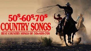 Top Oldies Country Songs Of 50s60s70s - Best 50s60s70s Country Music - Greatest Old Country Songs