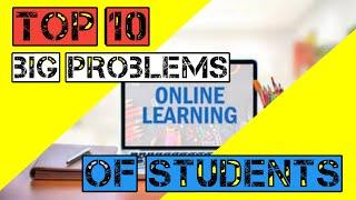 Top 10 Big Problems of Students in Terms of Online Education