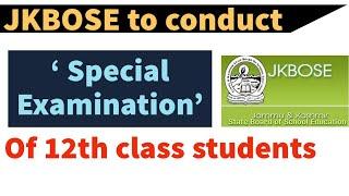 Jkbose to conduct 'special Exams' of class 12th students | Jammu division | Summer zone