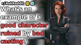 What's an example of a good character ruined by bad casting?