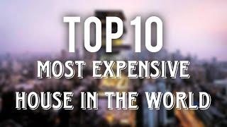 Most Expensive house 