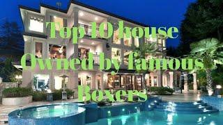 Worlds Famous boxers houses (TOP 10)