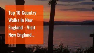 Top 10 Country Walks in New England - Visit New England Things To Know Before You Get This