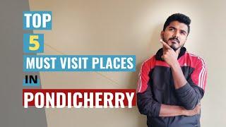 Top 5 must visit places in Pondicherry | 2 days travel plan