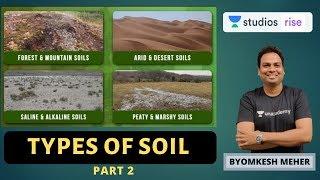 Types Of Soil Part - 2 | Indian Geography Summary | UPSC CSE 2020/2021 | Byomkesh Meher