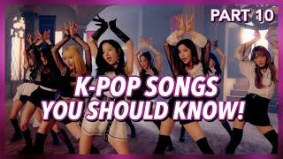 K-Pop Songs You Should Know! (Part 10)