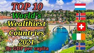 Top 10 Wealthiest Countries in the World 2021 by GDP per capita