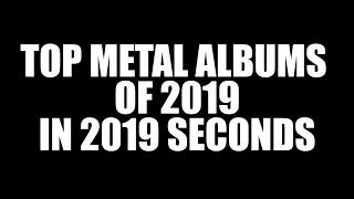 Top Metal Albums of 2019 in 2019 seconds