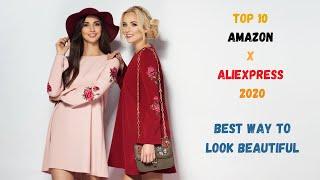 TOP 10 AMAZON X ALIEXPRESS 2020 BEST WAY TO LOOK BEAUTIFUL