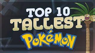 Top 10 Tallest Pokemon