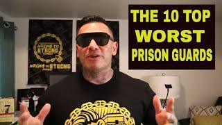 THE 10 TOP  WORST TYPES OF PRISON GUARDS