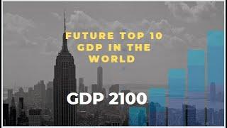 TOP 10 future countries GDP in the world | GDP 2100