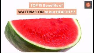 TOP 15 Benefits of WATERMELON to our HEALTH !!!