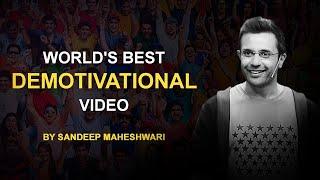 World's Best Demotivational Video - By Sandeep Maheshwari | Hindi