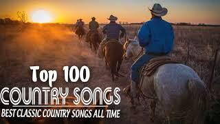 Top 100 Classic Country Songs Of All Time -  Golden Oldies Country Music Of 60s 70s 80s 90s