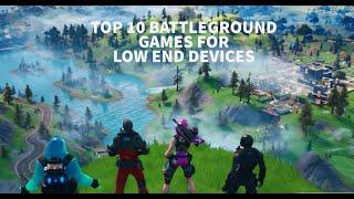 TOP 10 BATTLEGROUND GAMES FOR LOW END DEVICES I