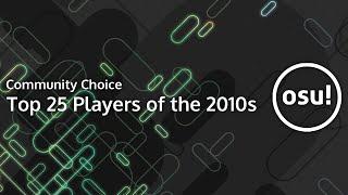 Community Choice: Top 25 osu! Players of the 2010s