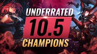 10 INCREDIBLY Underrated Champions YOU SHOULD ABUSE in Patch 10.5 - League of Legends Season 10