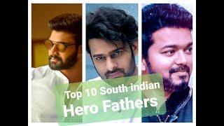 TOP 10 SOUTH INDIAN HERO FATHER PRABHASH | VIJAY | NTR | Bellamkonda srinivas | MAHESH Tollywood