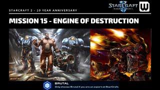 Starcraft 2: 10 Year Achievement Hunt! Brutal WoL Mission 15 - Engine of Destruction