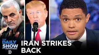 Iran Retaliates & Trump Outlines Next Steps | The Daily Show