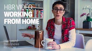 How to Actually Work...When You’re Working from Home