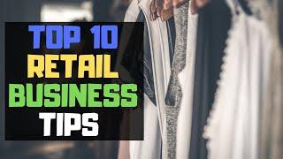Top 10 Retail Business Tips For Starting A New Business in 2020