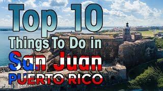 TOP 10 Things To Do in San Juan, Puerto Rico (Travel Guide) 