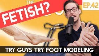 Try Guys Try Foot Modeling -