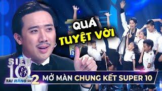 Trấn Thành 'KHÔNG TIẾC LỜI KHEN' tiết mục 'MỞ MÀN' của TOP 10 Siêu Tài Năng Nhí trong đêm Chung Kết