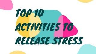 Top 10 way to release stress (Group 1)