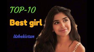 #best girl  TOP-10 Eng chiroyli O'zbek qizlar Best girls in uzbekistan