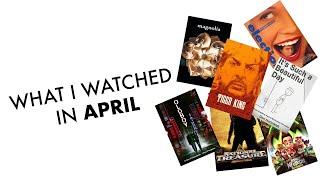 what i watched in april