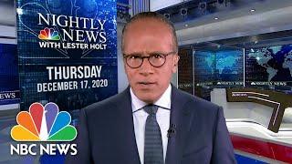 NBC Nightly News Broadcast (Full) - December 17th, 2020 | NBC Nightly News
