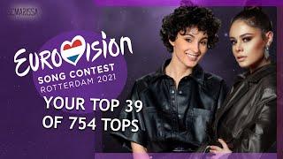 EUROVISION 2021: YOUR TOP 39 OF 754 TOPS